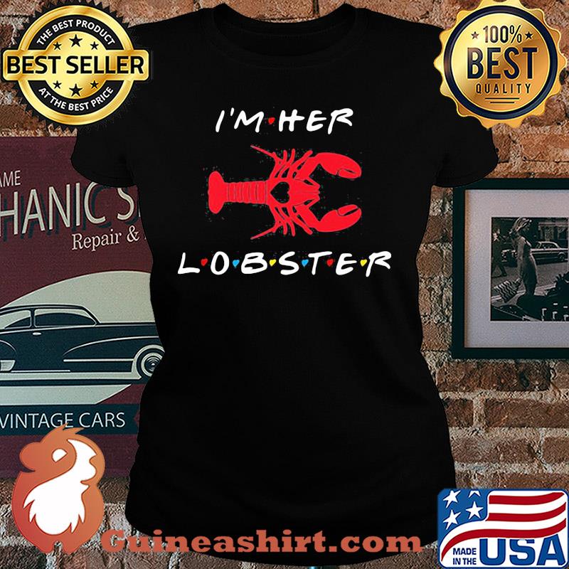 I'm her lobster matching couple valentine's day s Ladies tee