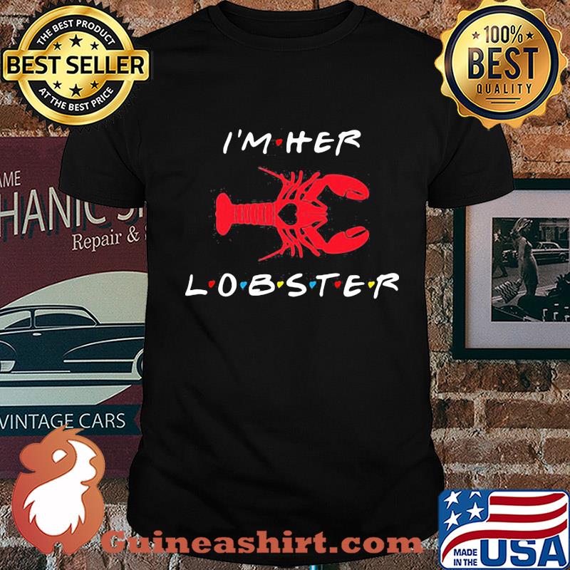 I'm her lobster matching couple valentine's day shirt
