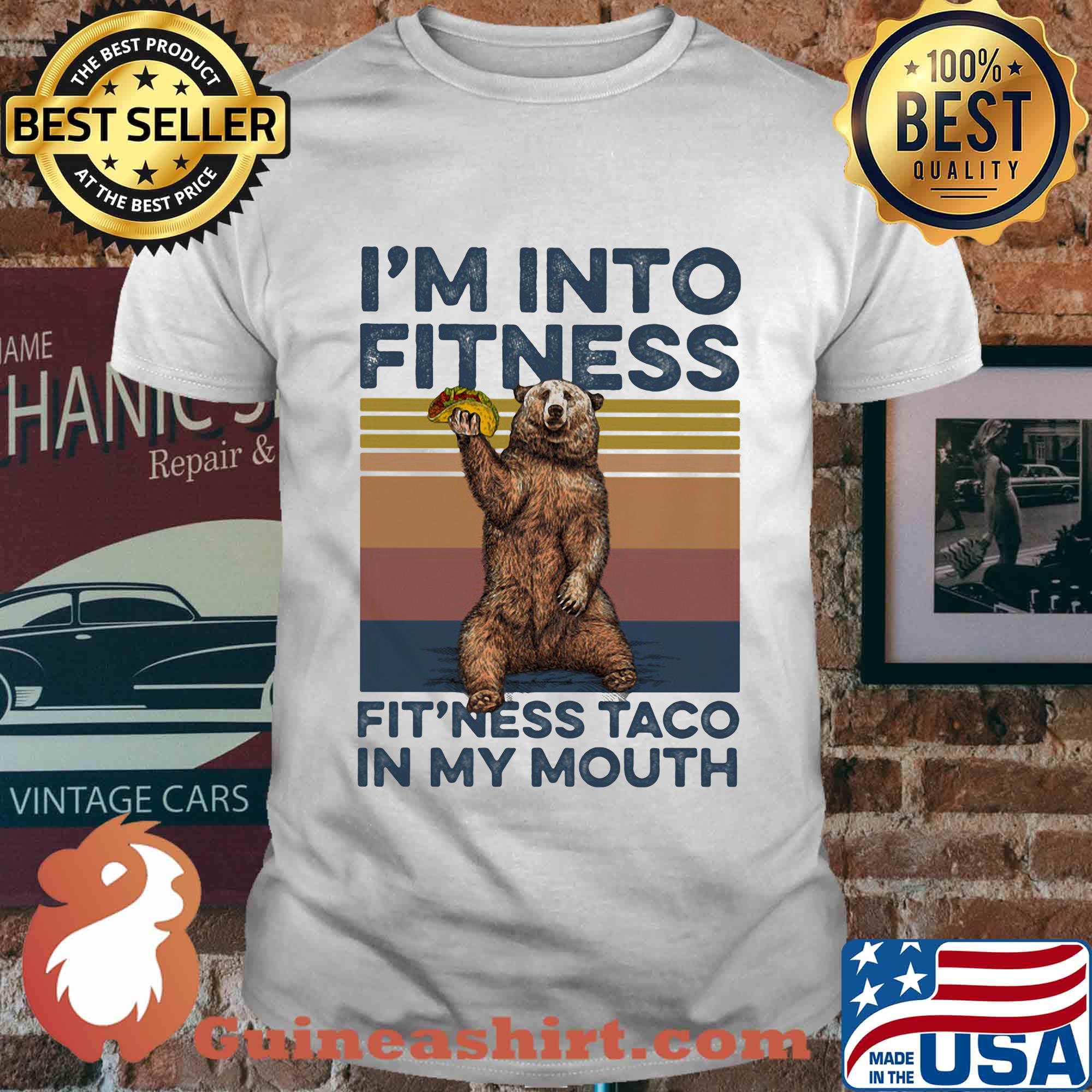 I'm into fitness fit'ness taco in my mouth bear vintage shirt
