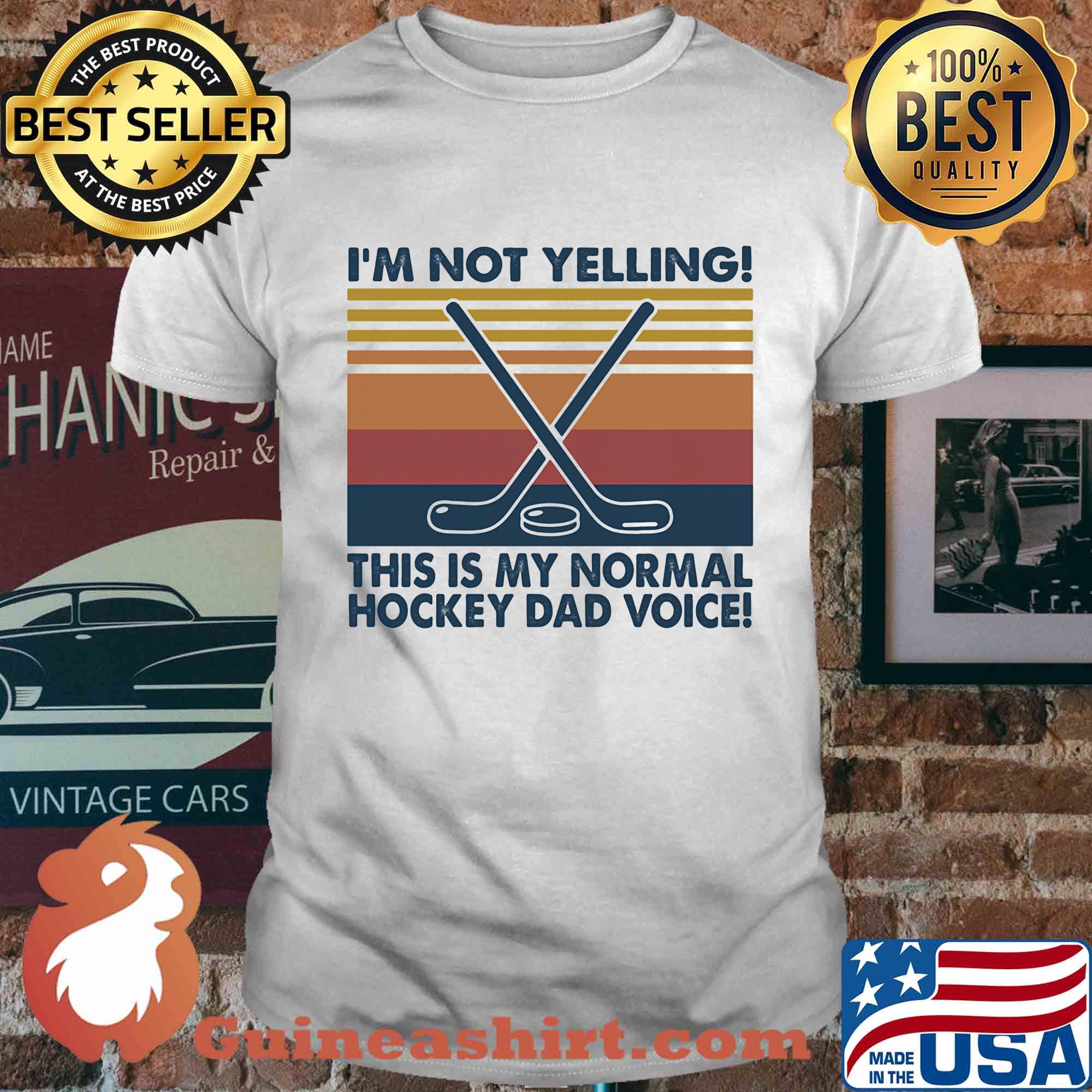 I'm not yelling this is my normal hockey dad voice vintage shirt