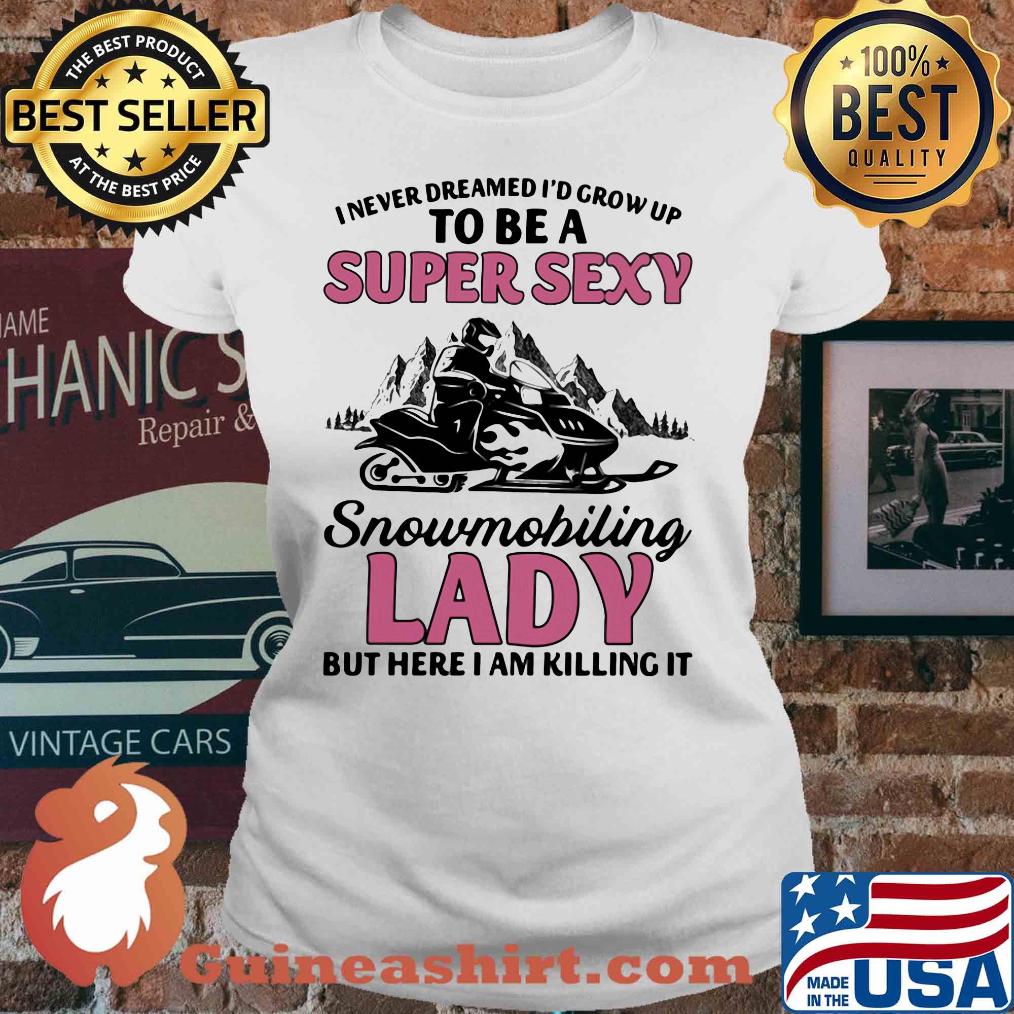 I never dreamed I’d grow up to be a super sexy snowmobiling lady but here i am killing it s V-neck