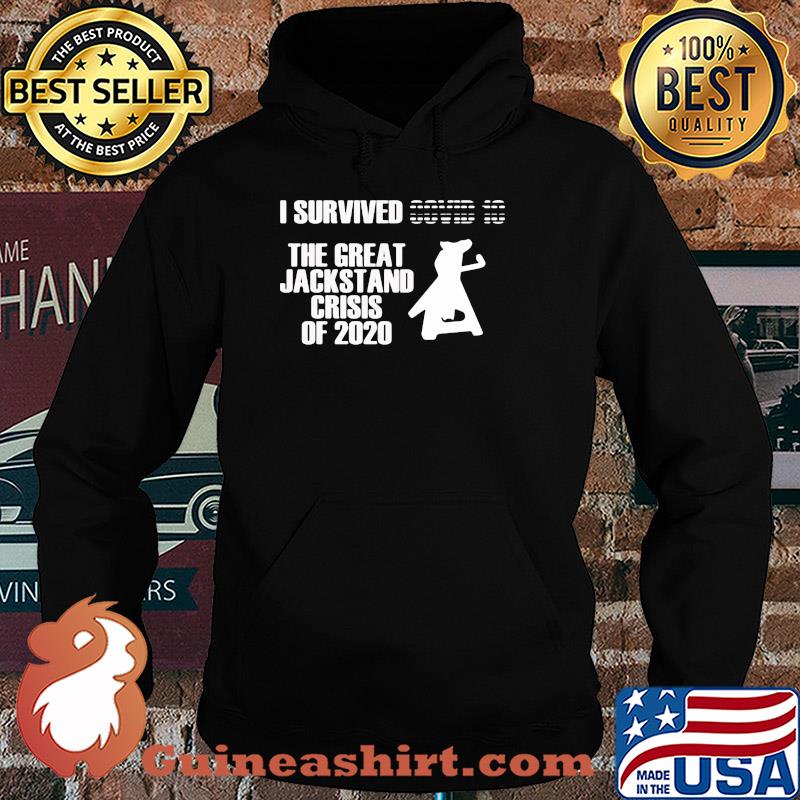 I survived the great jackstand crisis of 2020 s Hoodie