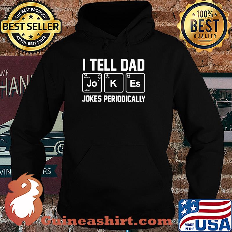 I tell dad jo hoium k es jokes periodically s Hoodie