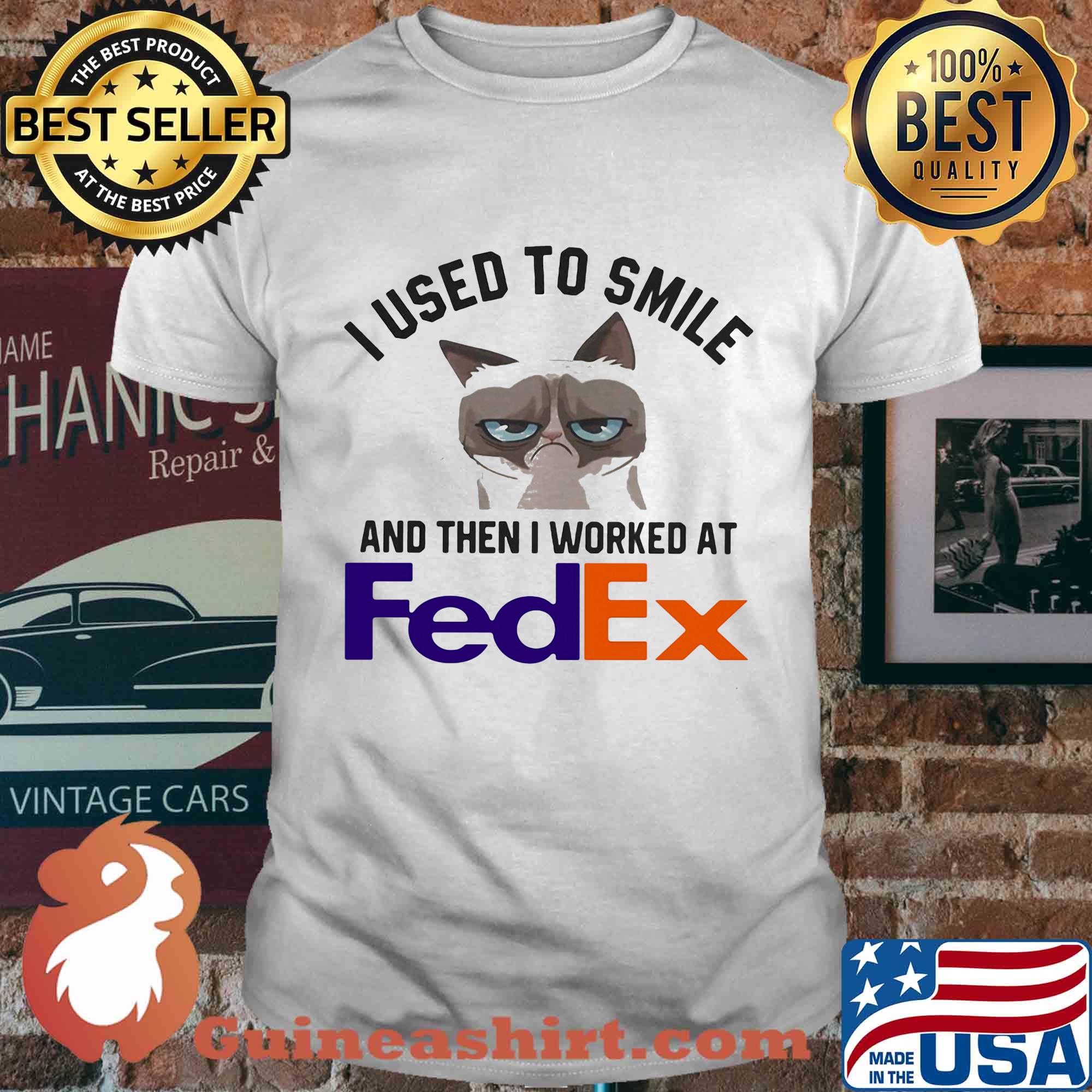 I used to smile and then I worked at FedEx Cat shirt