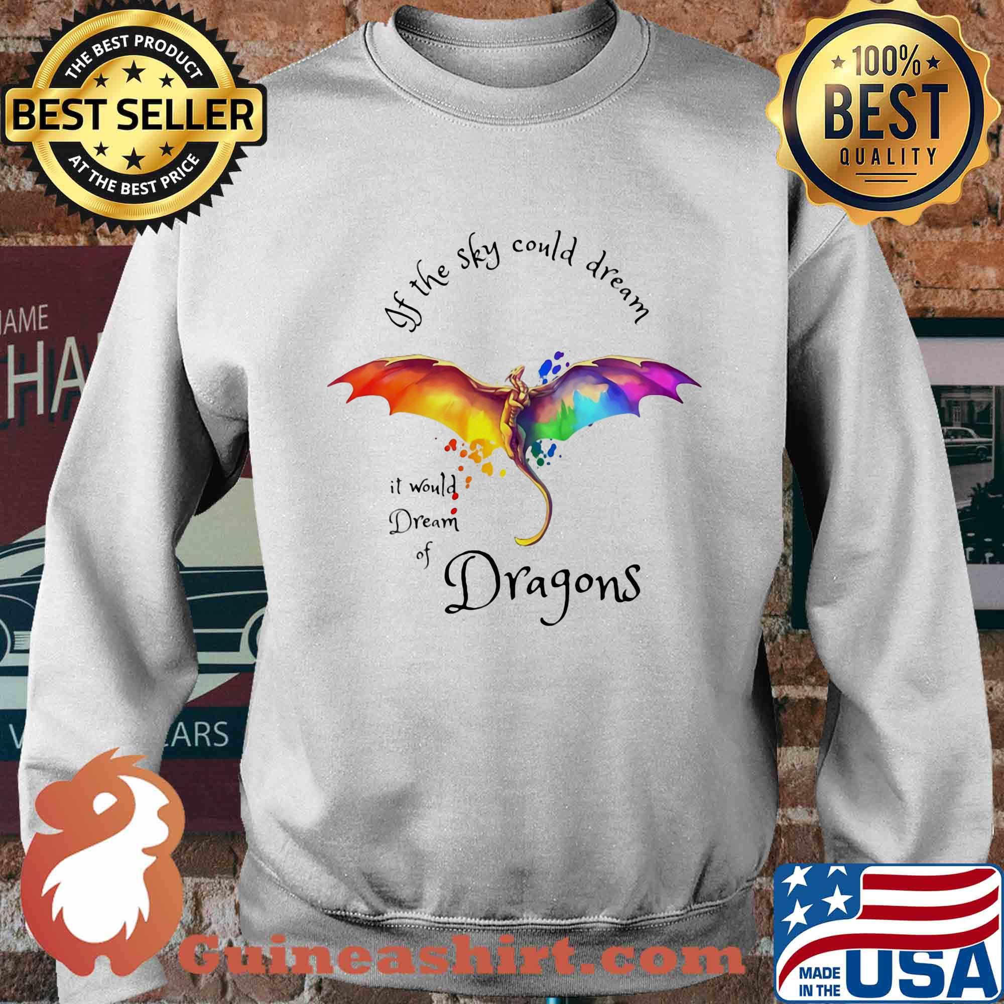 If the sky could dream it would dream of Dragons color s Sweater