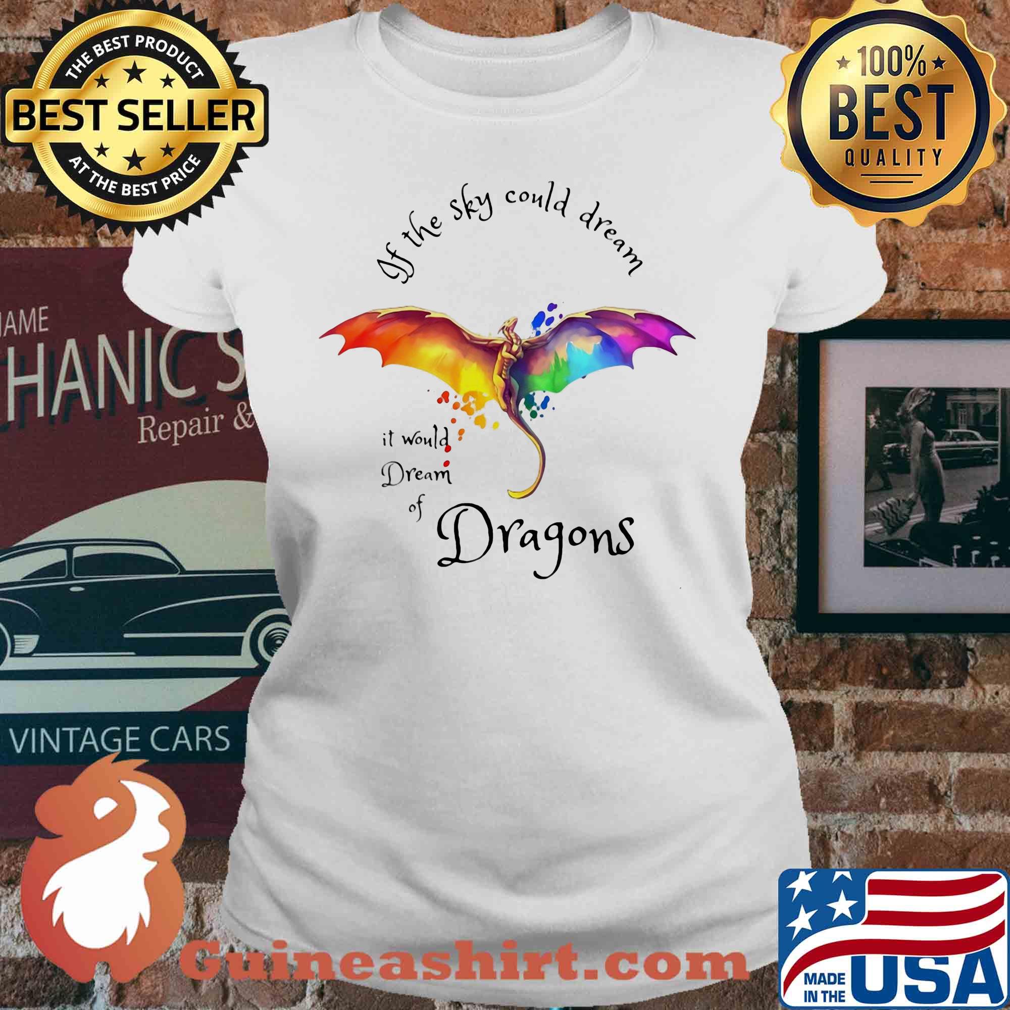 If the sky could dream it would dream of Dragons color s V-neck