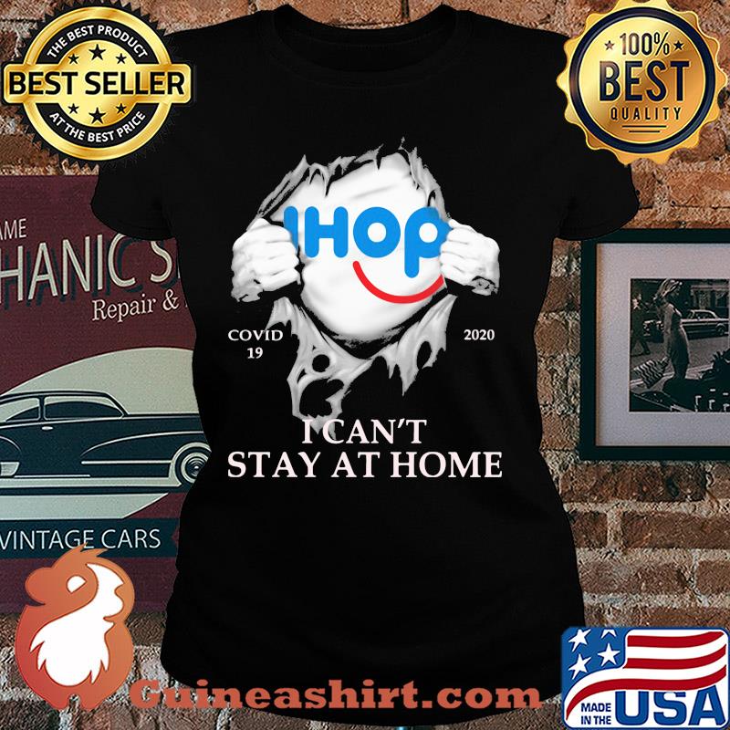 Ihop covid-19 2020 i can’t stay at home hand s Ladies tee