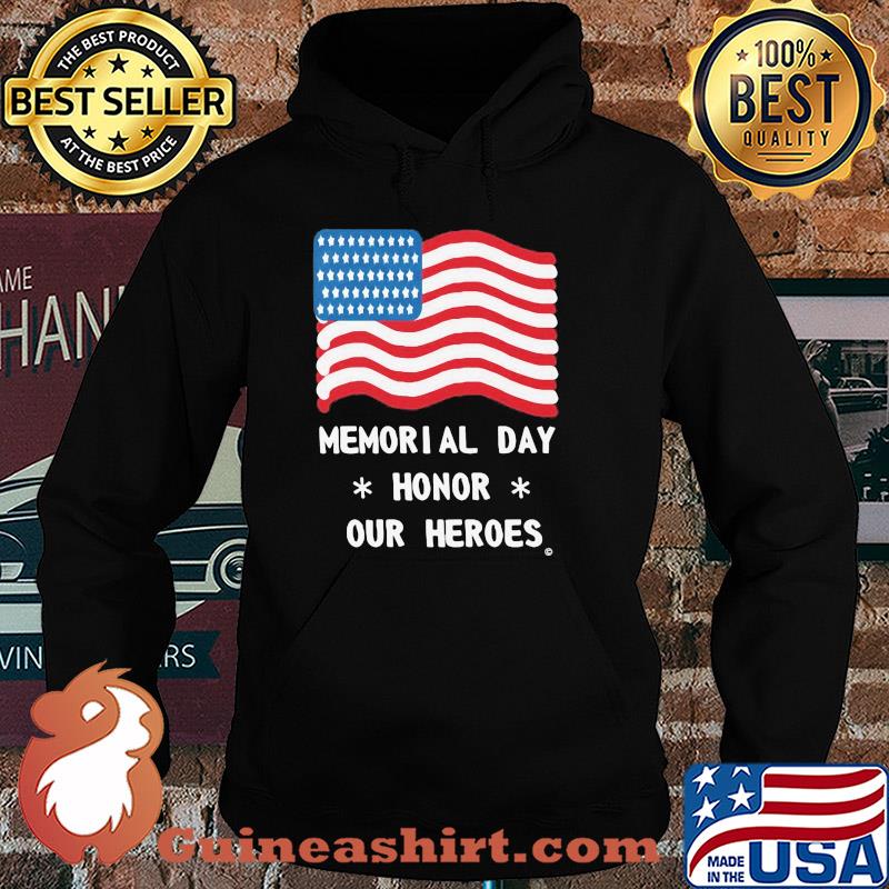 Independence Day memorial day honor our heroes s Hoodie