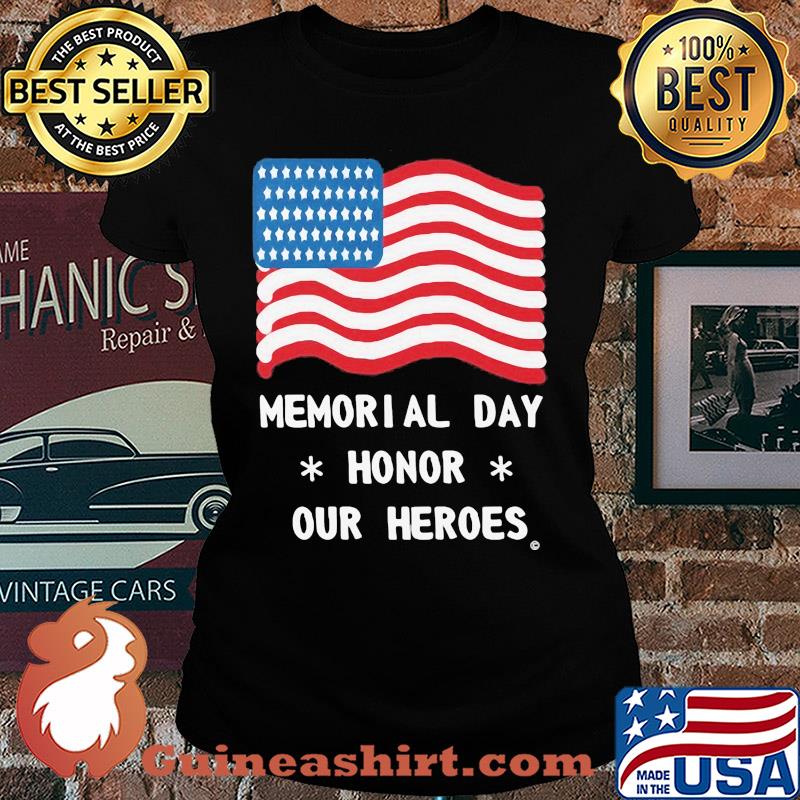 Independence Day memorial day honor our heroes s Ladies tee