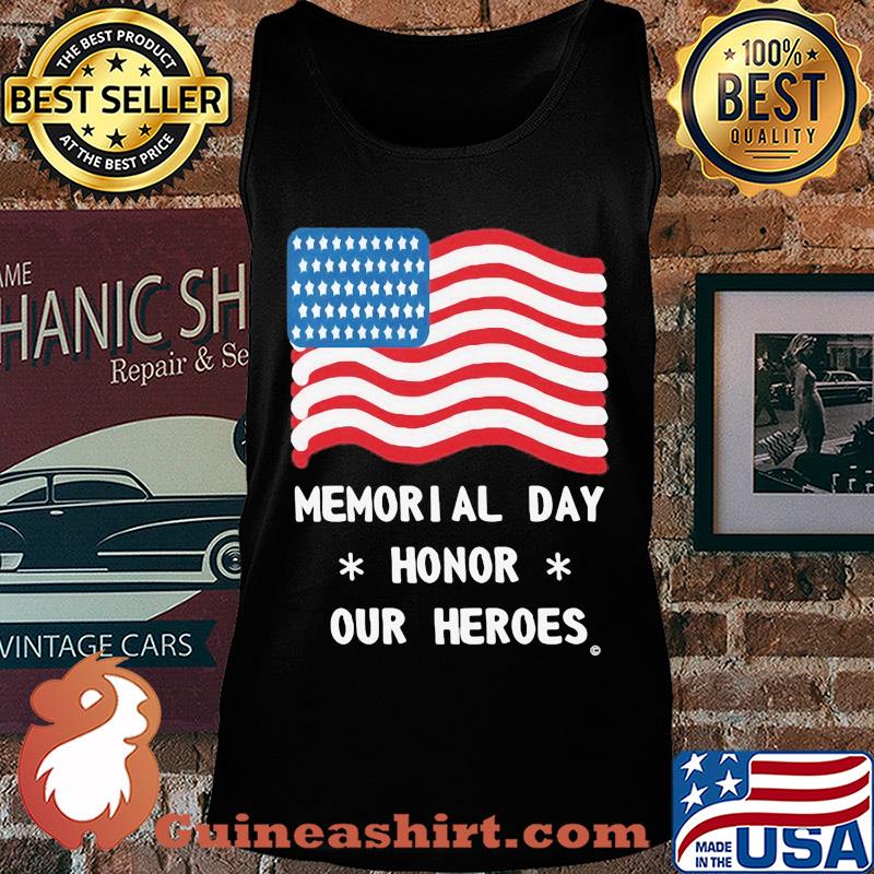 Independence Day memorial day honor our heroes s Tank top