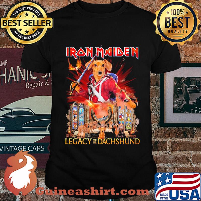 Iron maiden legacy of the dachshund shirt