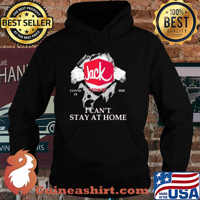 Jack in the box covid-19 2020 I can’t stay at home s Hoodie