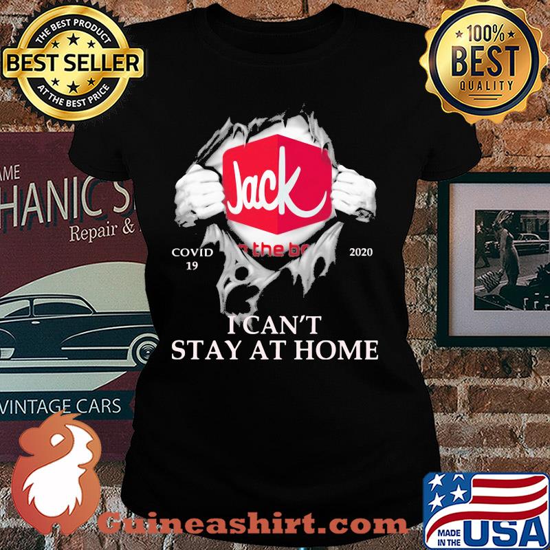Jack in the box covid-19 2020 I can’t stay at home s Ladies tee