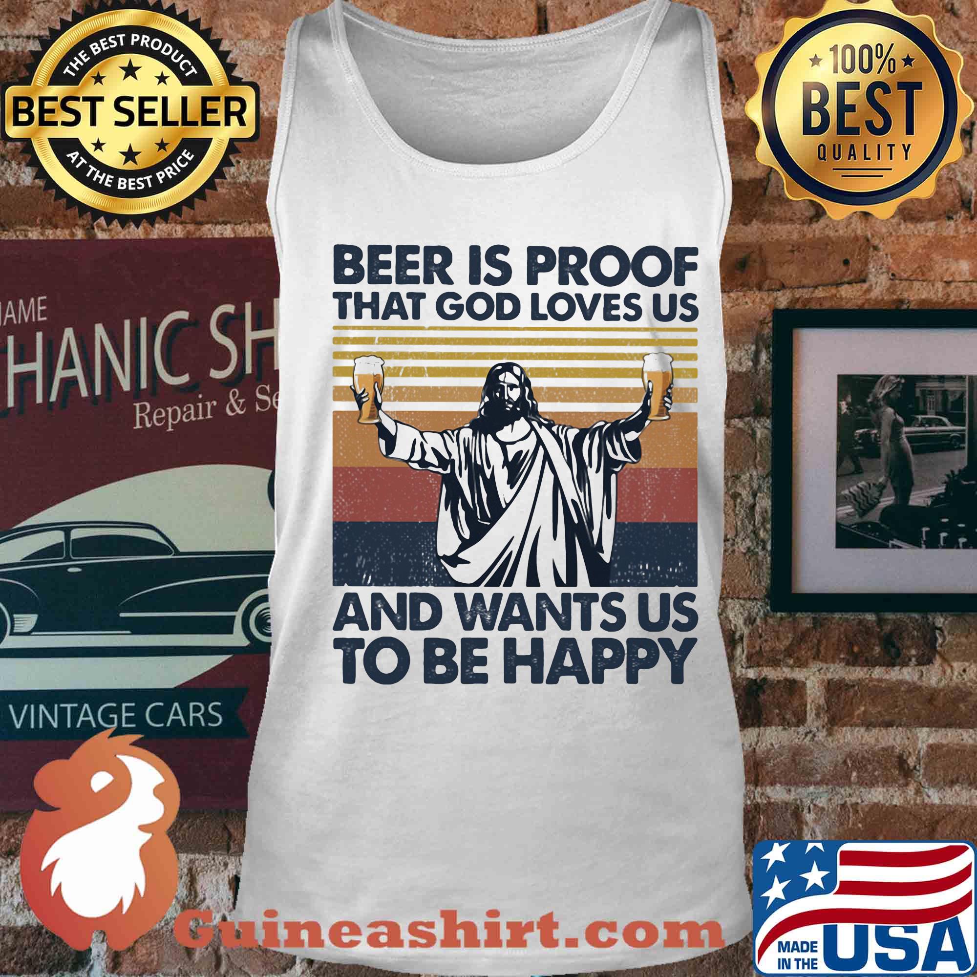 Jesus beer is proof that god loves us and wants us to be happy vintage s Tank top
