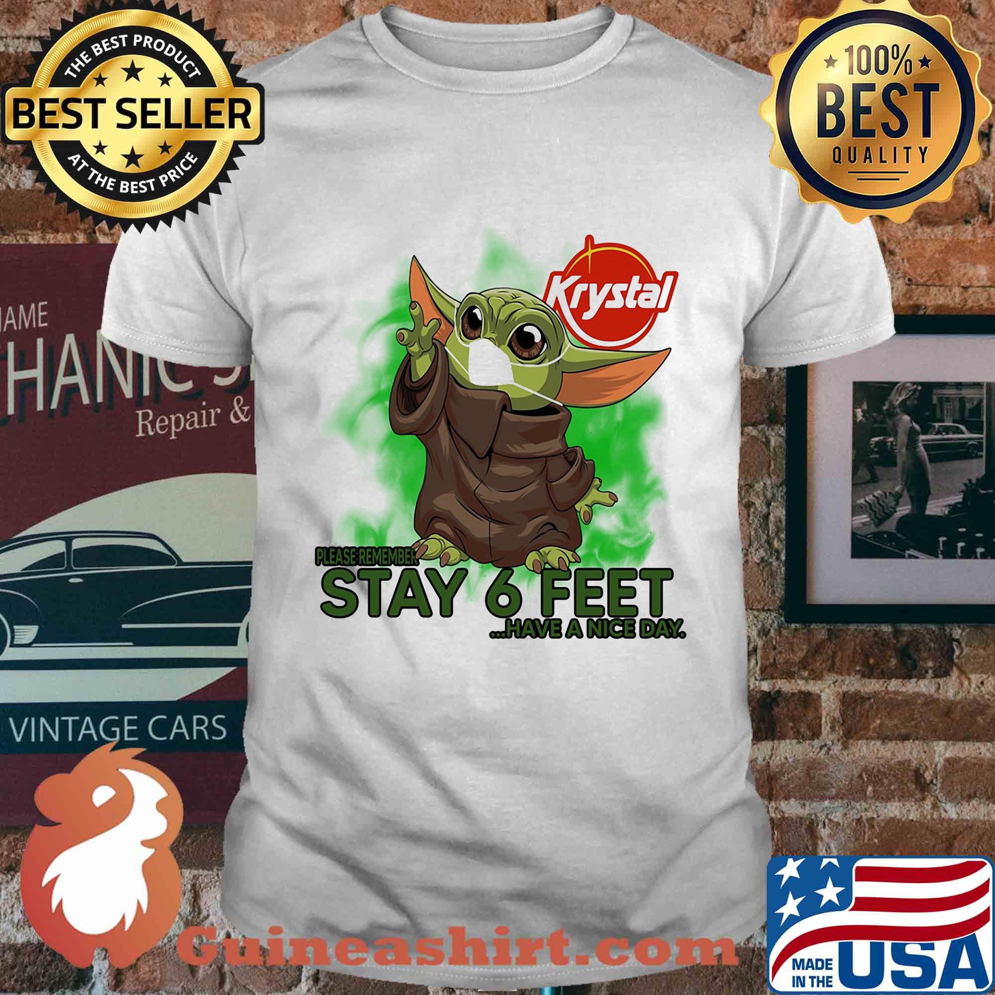 Krystal baby Yoda please remember stay 6 feet have a nice day shirt