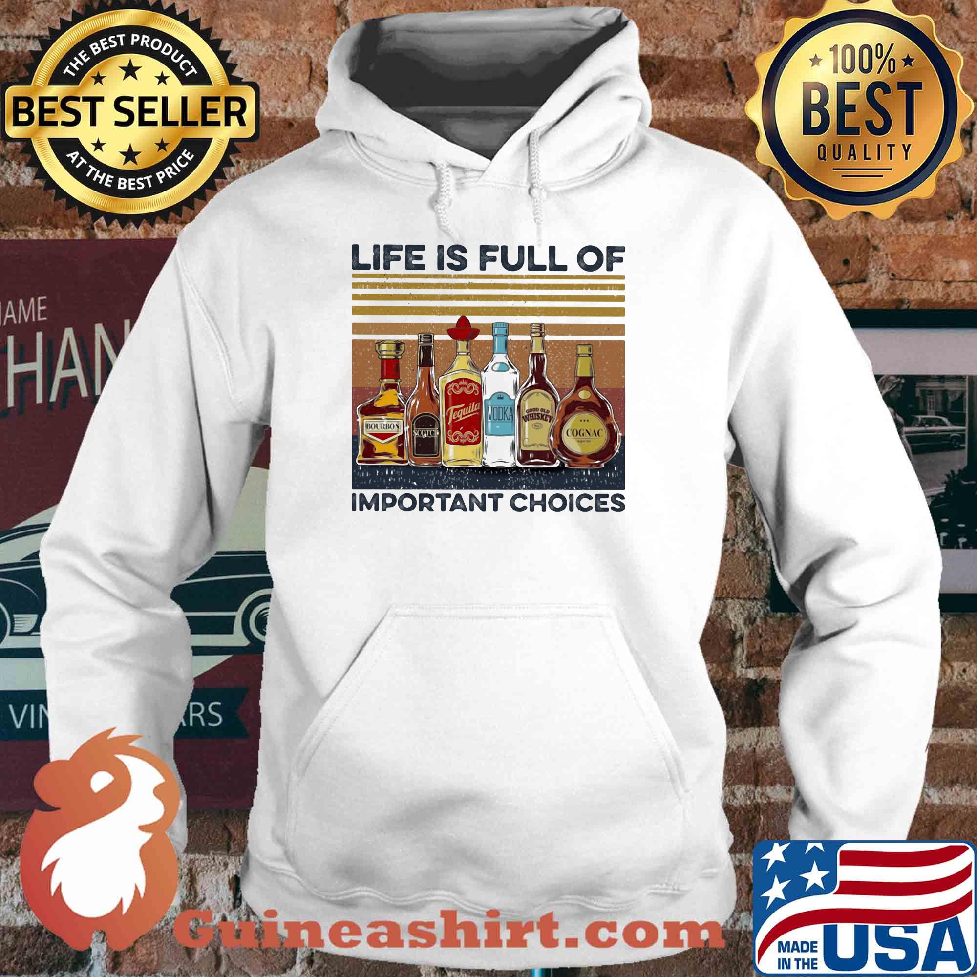 Life is full of important choices wine vintage s Hoodie