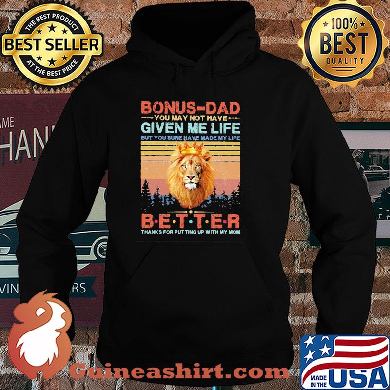 Lion king bonus-dad you may not have given me life but you sure have made my life better thanks for putting up with my mom vintage s Hoodie
