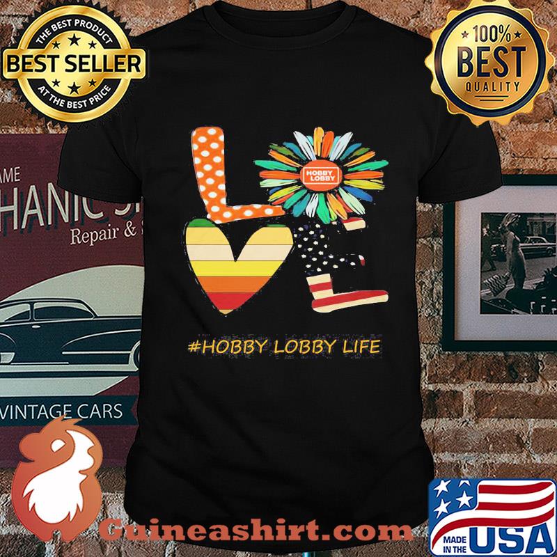 Love hobby lobby life flower american flag vintage shirt
