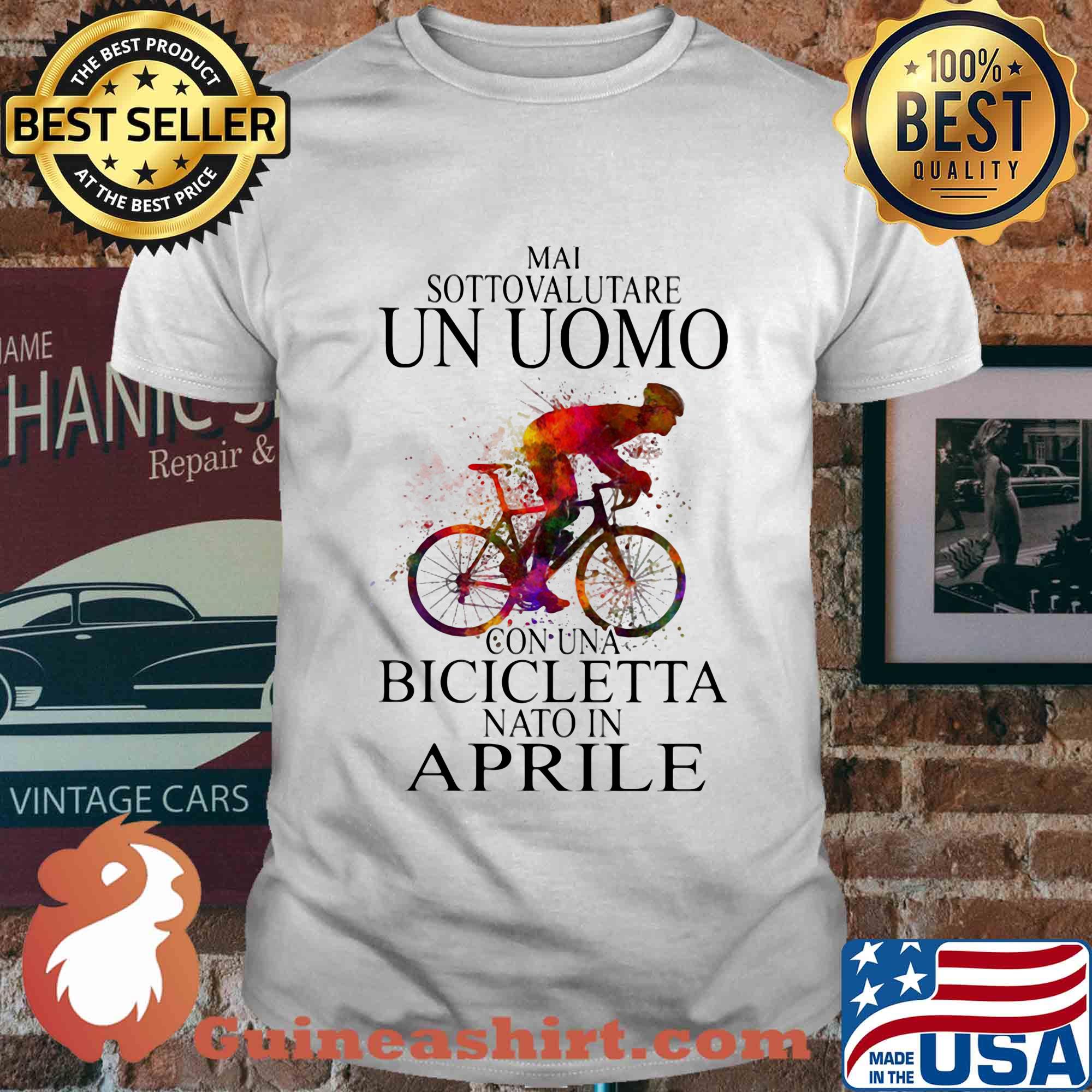 Mai sottovalutare un oumo con una bicicletta nato in Aprile bicycle shirt