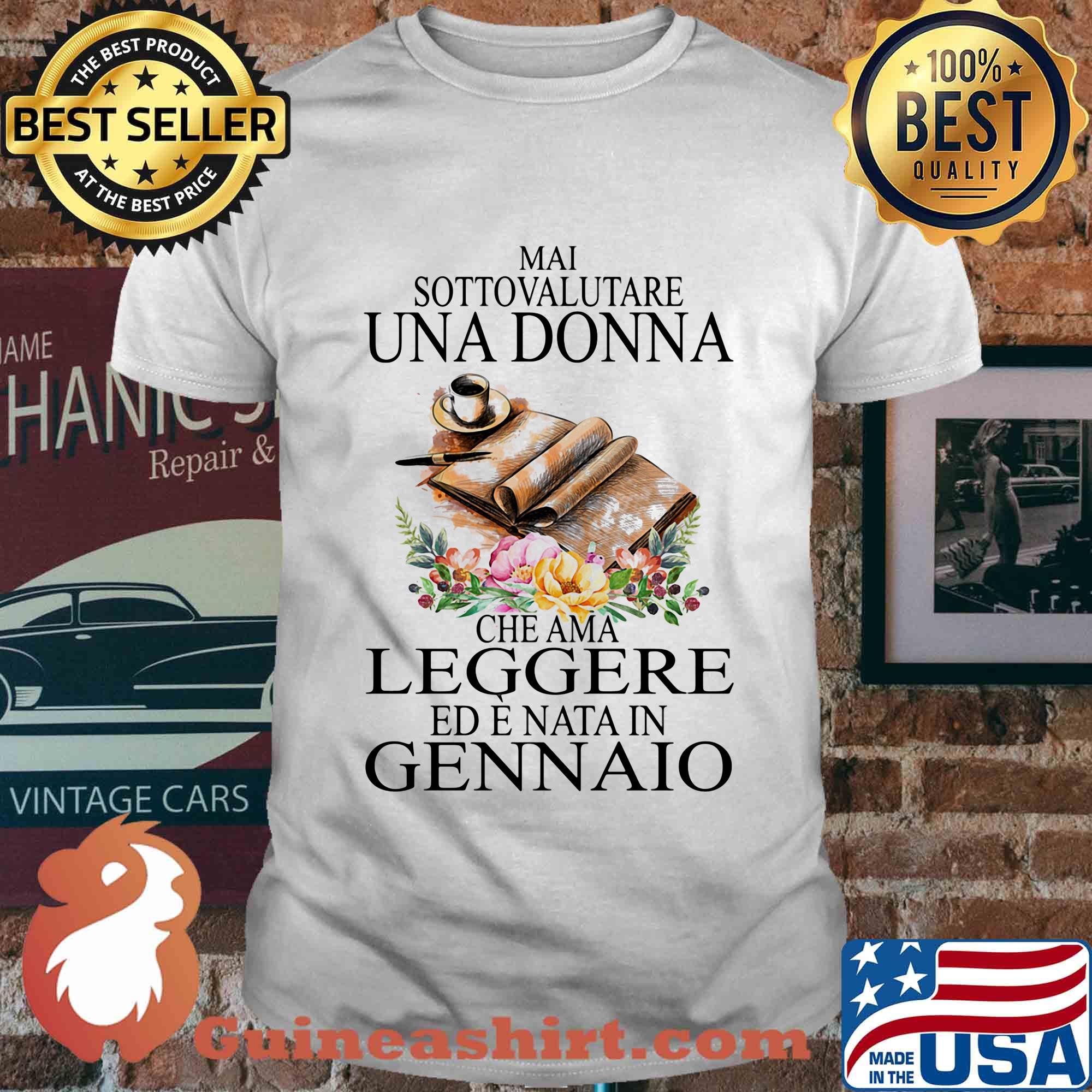 Mai sottovalutare una donna che ama leggere ed e nata in gennaio flower shirt