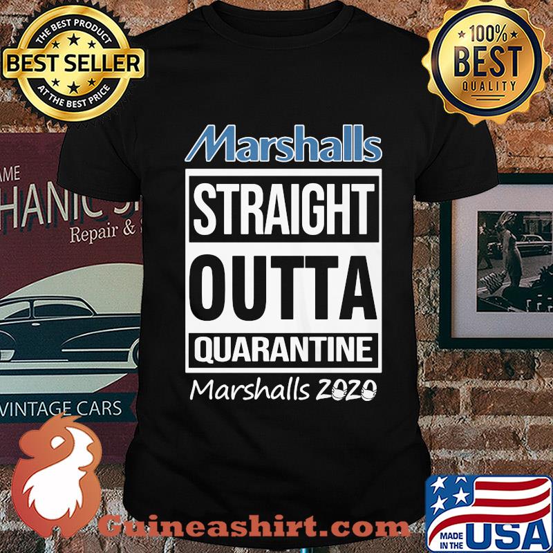 Marshalls straight outta quarantine 2020 mask shirt