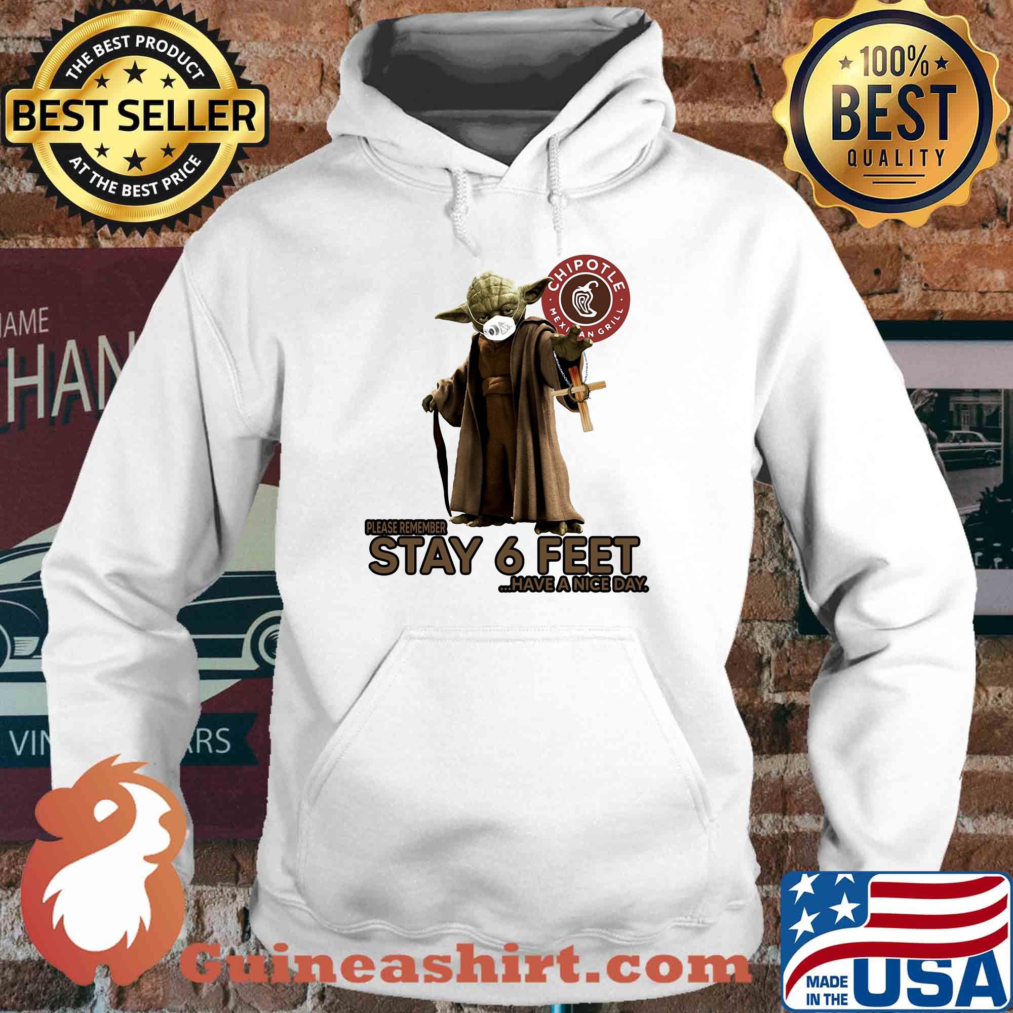 Master yoda mask chipotle mexican grill please remember stay 6 feet have a nice day jesus s Hoodie