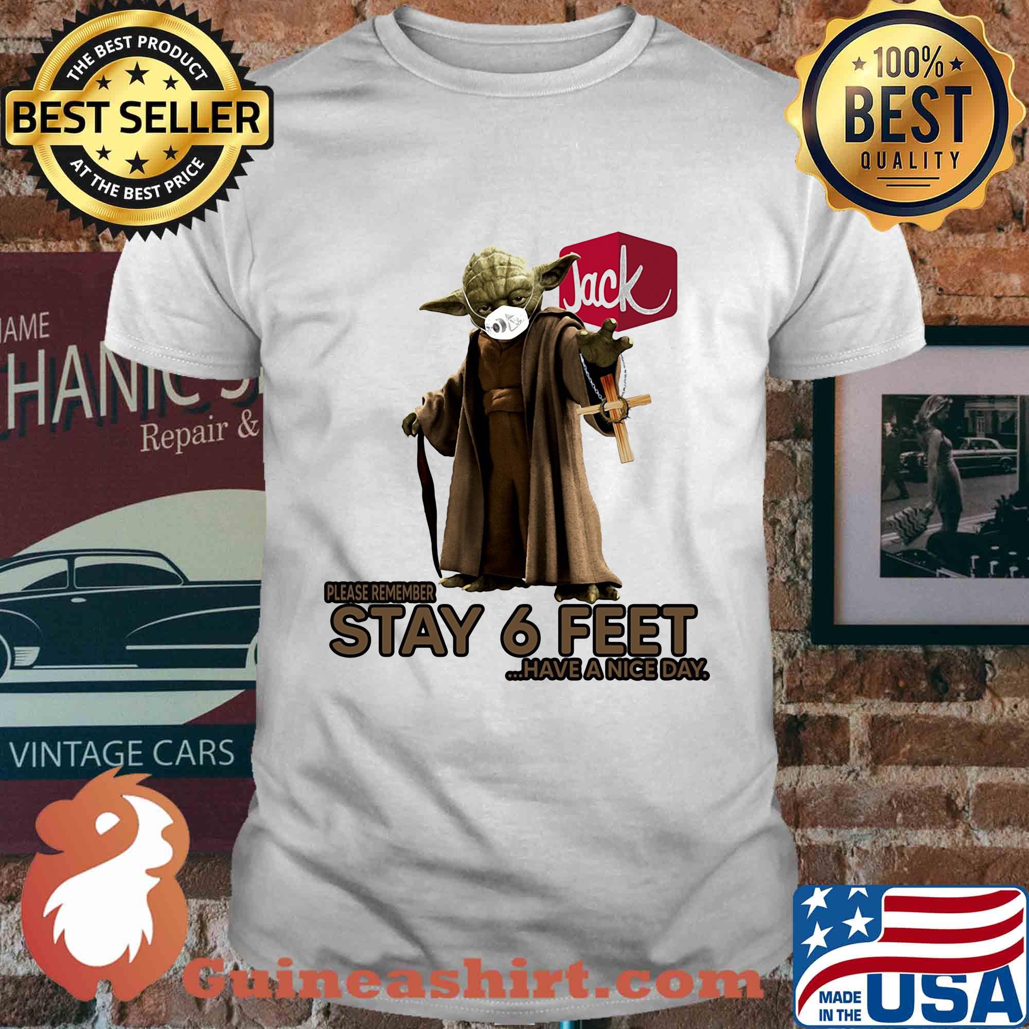 Master yoda mask jack in the box please remember stay 6 feet have a nice day jesus shirt
