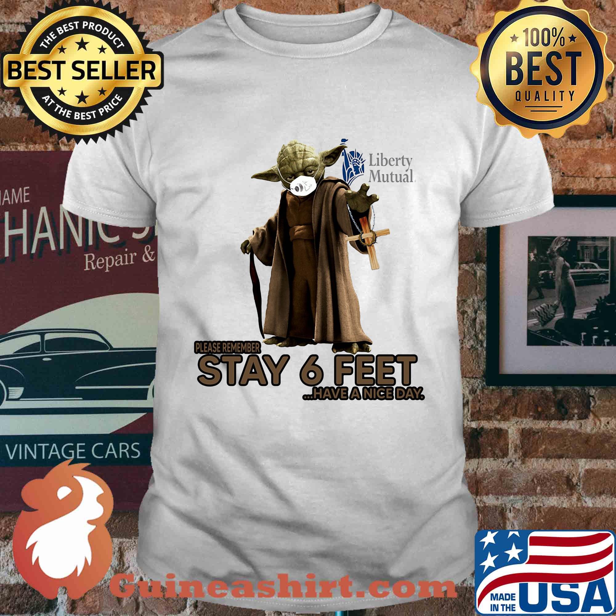 Master yoda mask liberty mutual insurance please remember stay 6 feet have a nice day jesus shirt