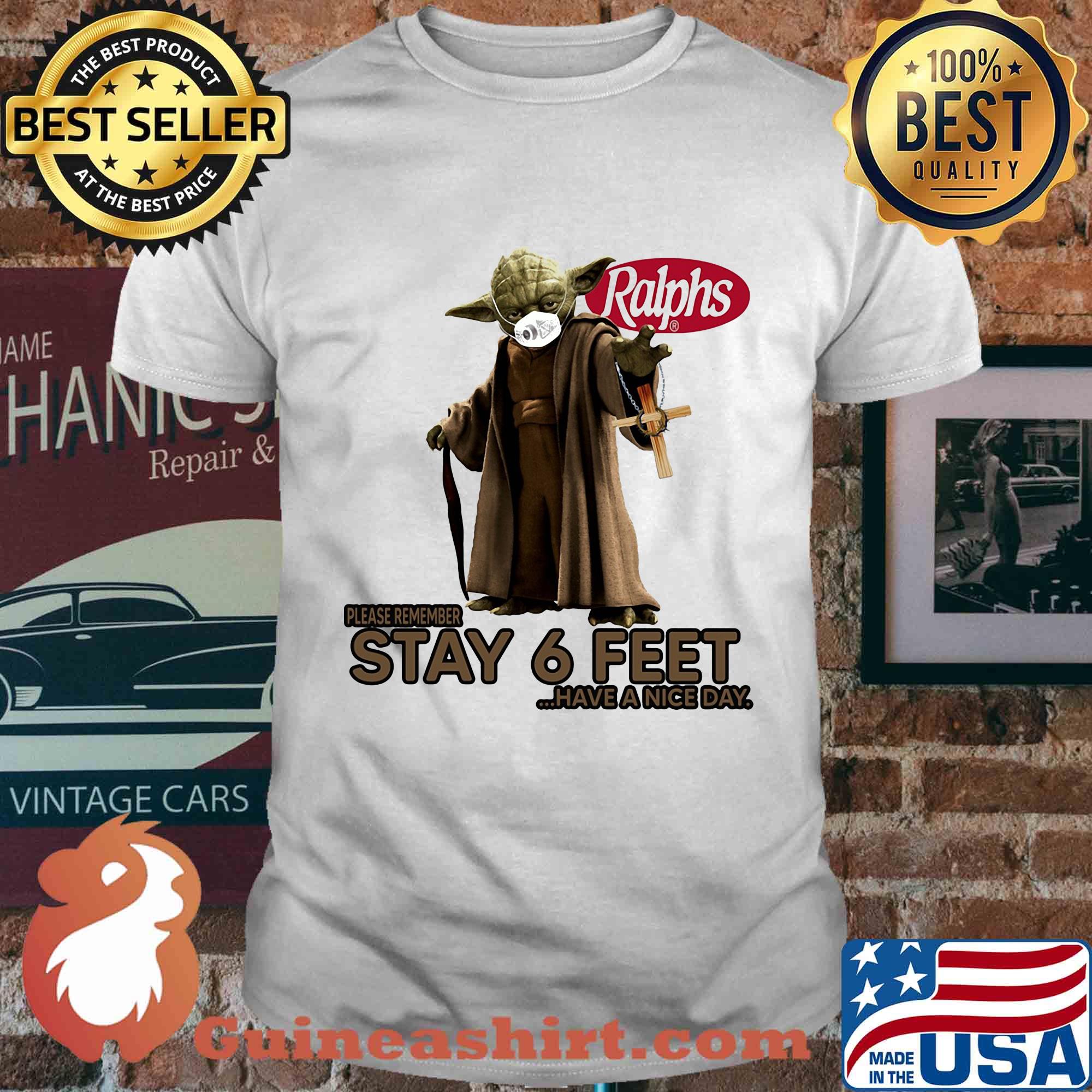 Master yoda mask ralphs please remember stay 6 feet have a nice day jesus shirt