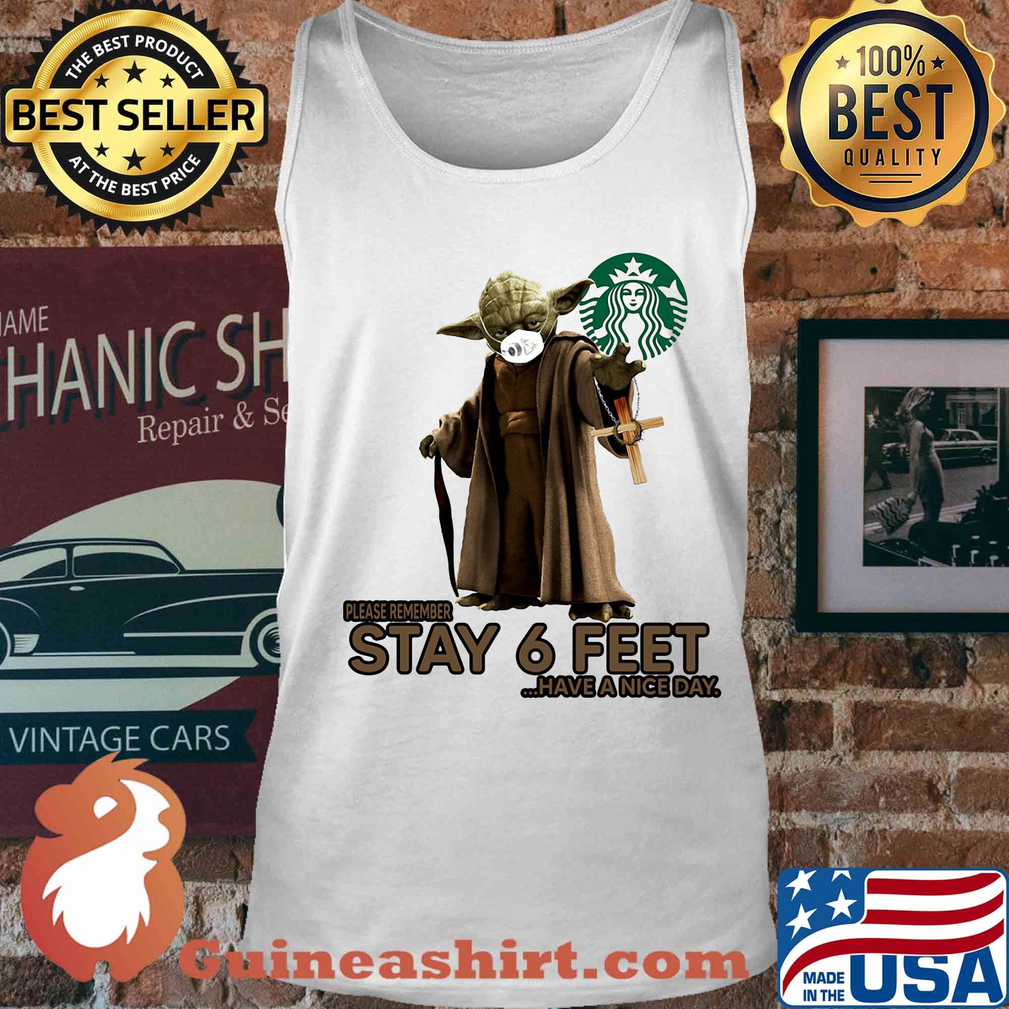 Master yoda mask starbucks please remember stay 6 feet have a nice day jesus s Tank top