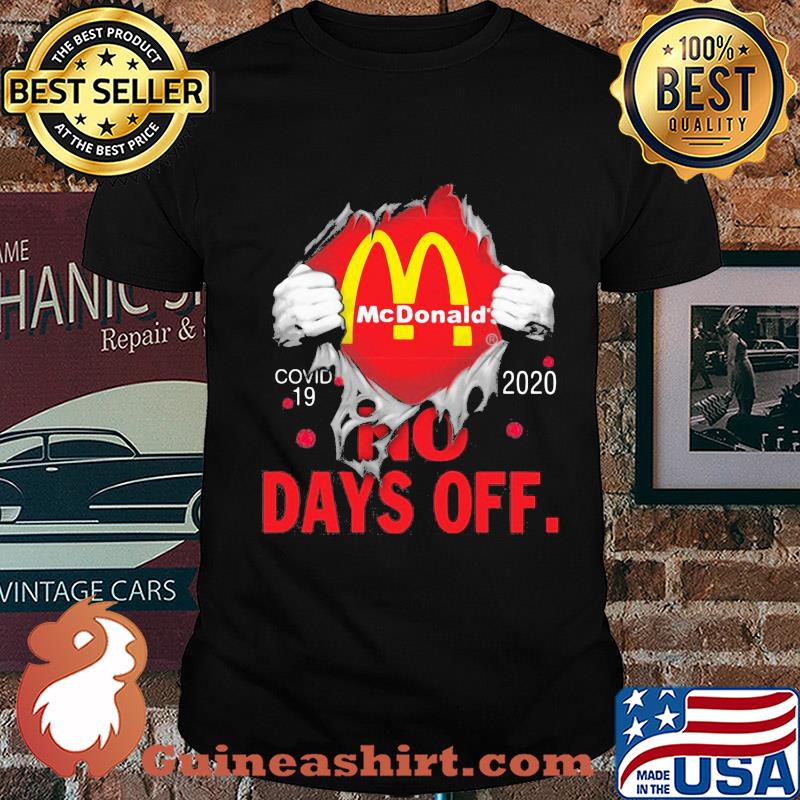 Mcdonald’s covid-19 2020 no days off shirt