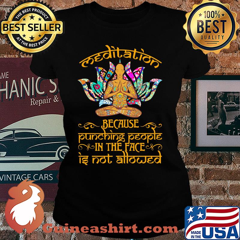 Meditation tattoos hanna because punching people in the face is not allowed s Ladies tee