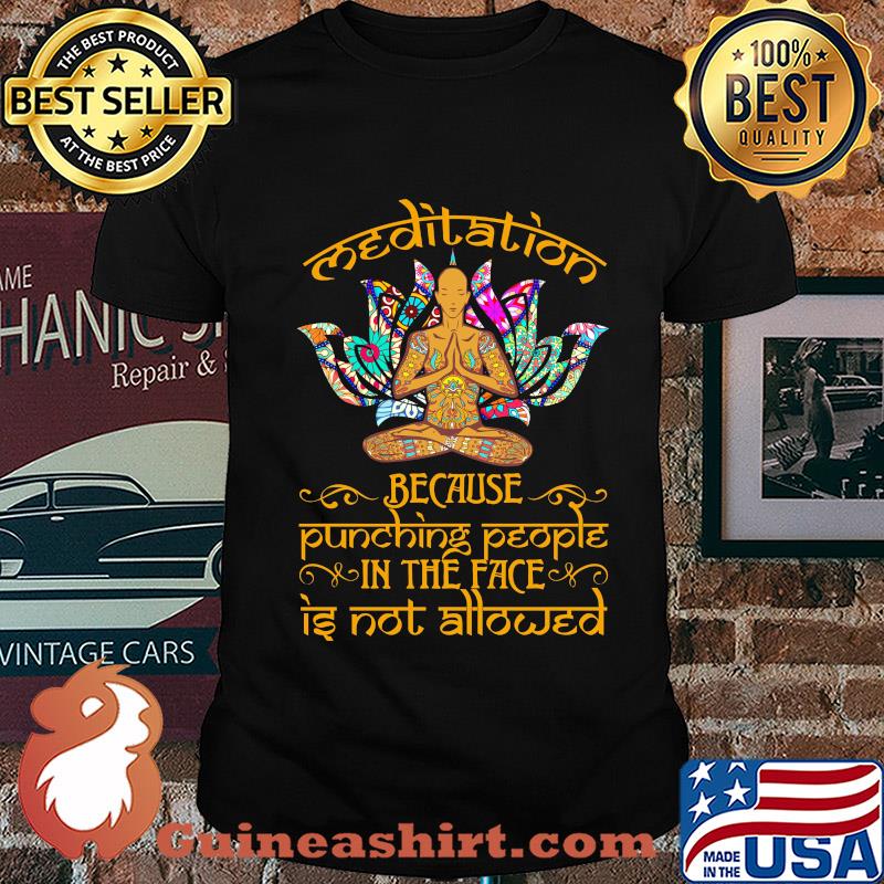 Meditation tattoos hanna because punching people in the face is not allowed shirt