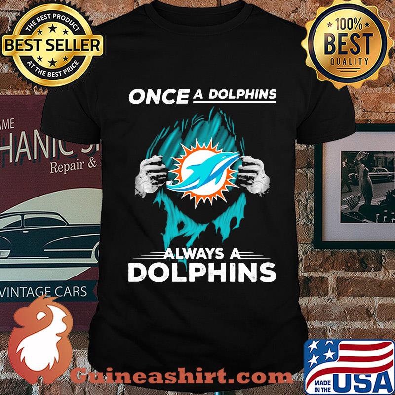 Miami Dolphins once a dolphins always a Dolphins hand shirt