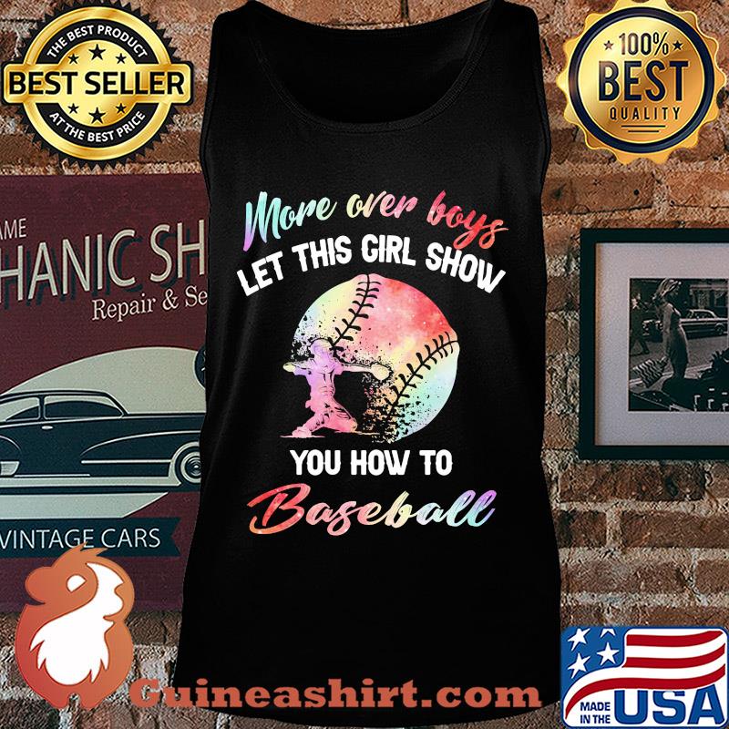 More over boys let this girl show you how to baseball s Tank top