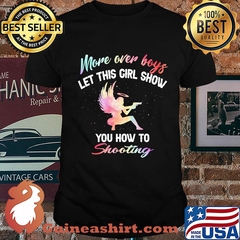 More over boys let this girl show you how to Shooting shirt