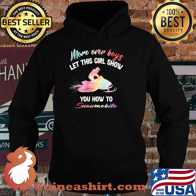 More over boys let this girl show you how to Snowmobile s Hoodie