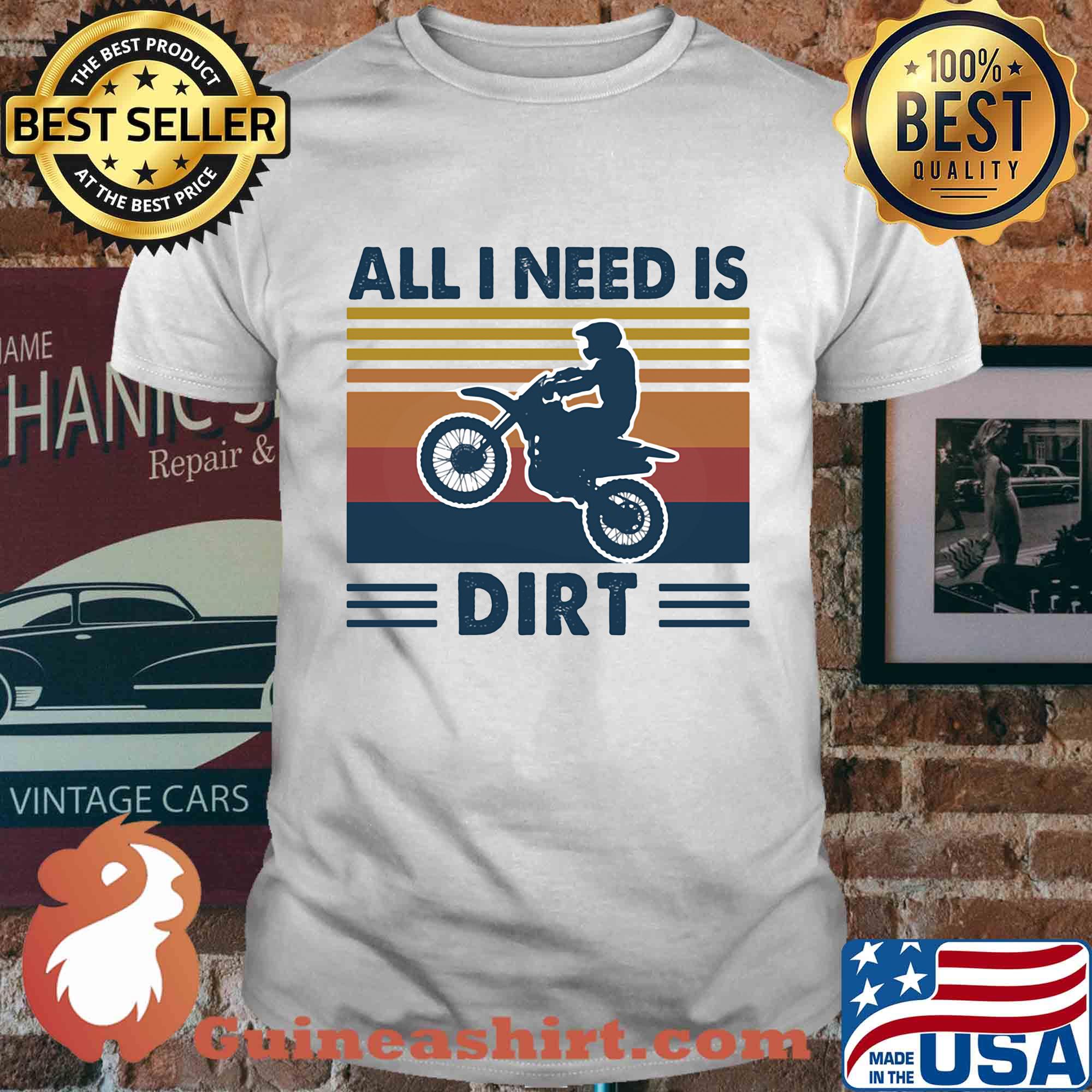 Motocross all I need is dirt vintage shirt