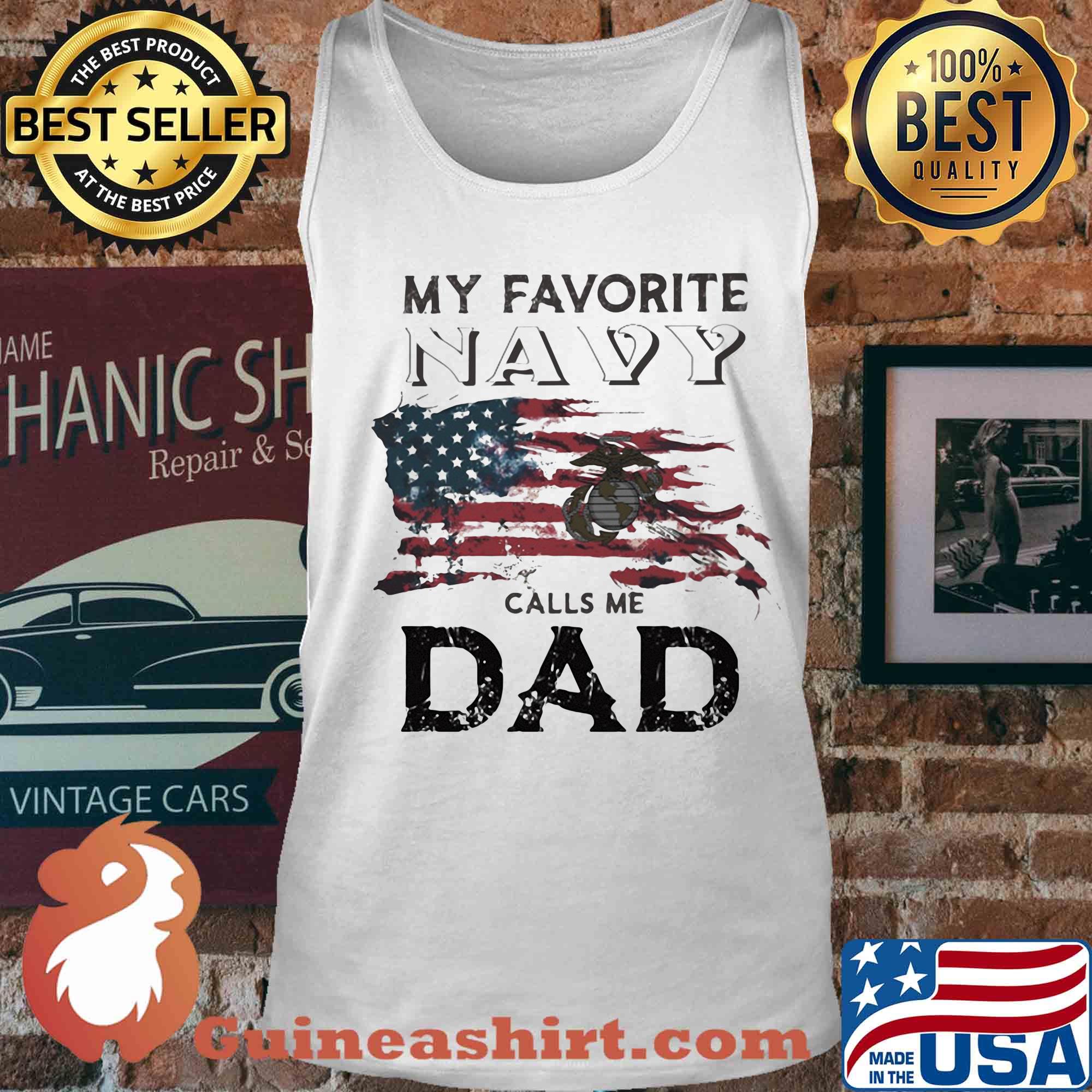 My favorite navy calls me dad American flag veteran Independence Day s Tank top