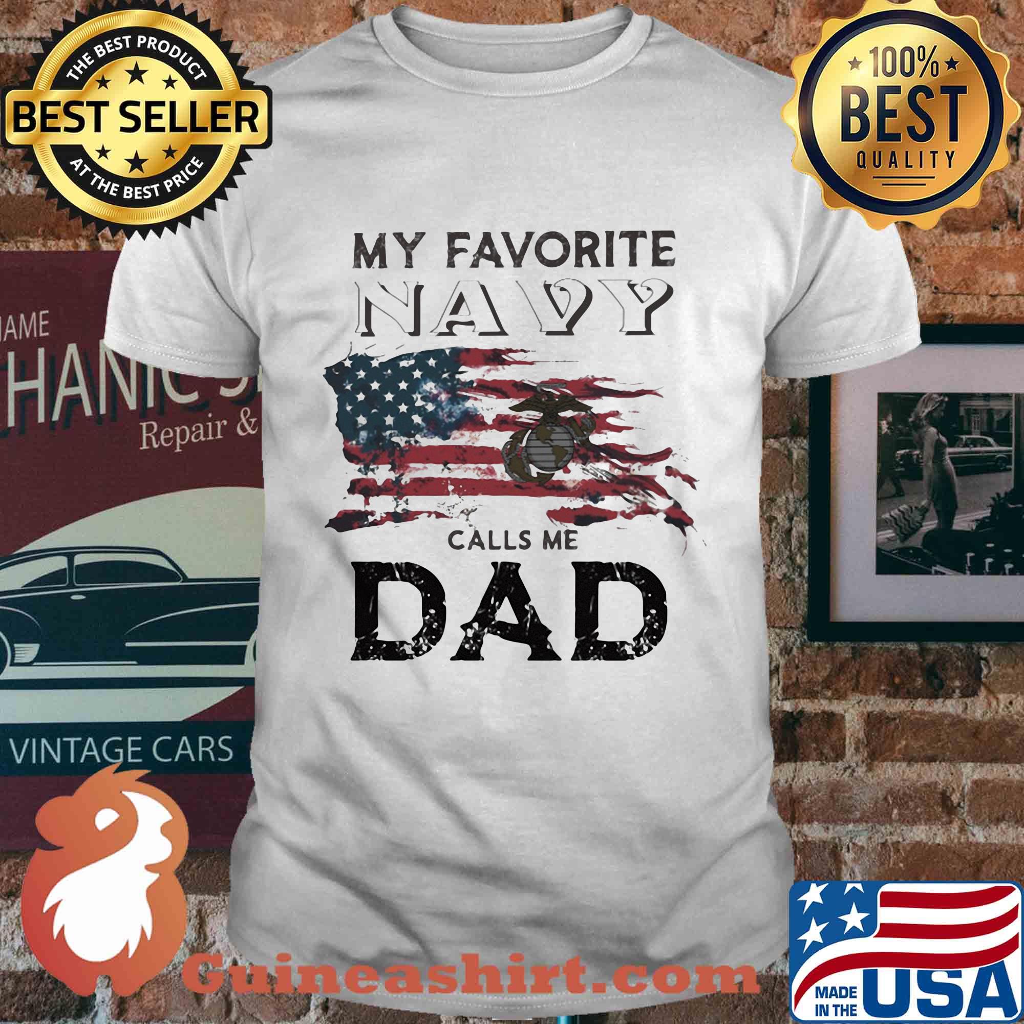 My favorite navy calls me dad American flag veteran Independence Day shirt