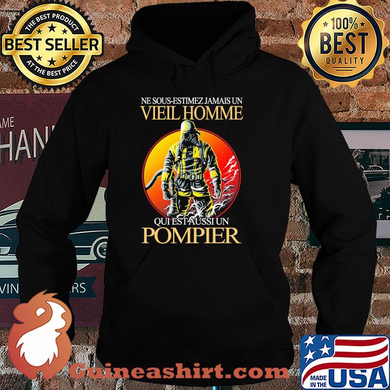 Ne sous-estimez jamais un vieil homme qui est aussi un pompier s Hoodie