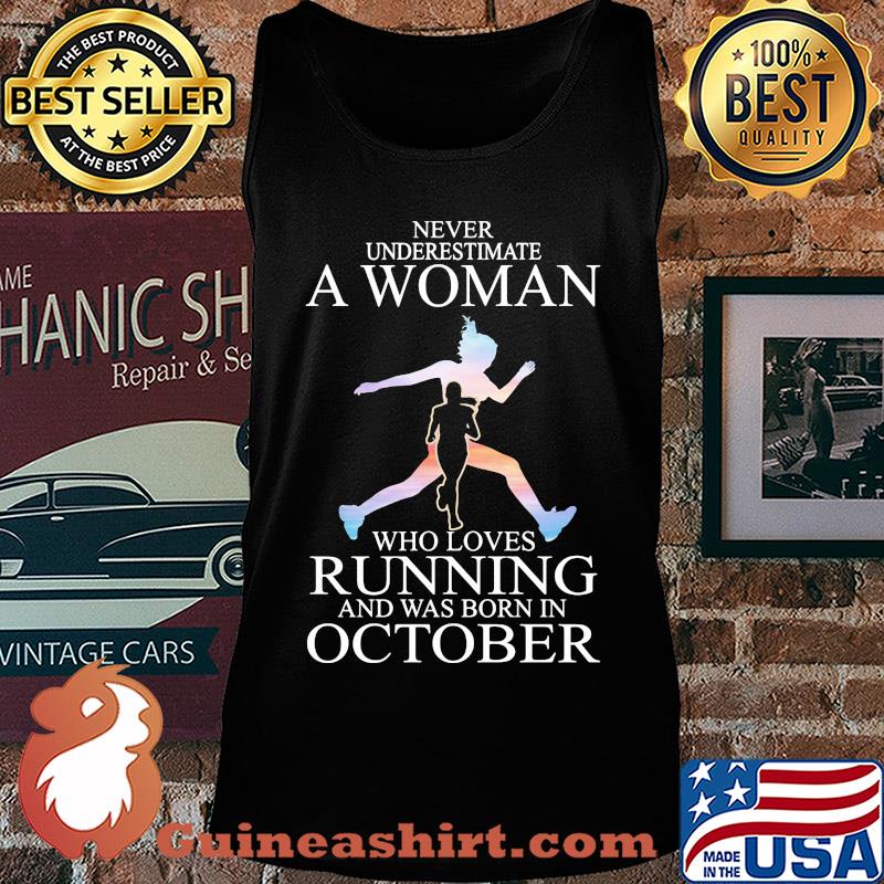 Never underestimate a woman who loves running and was born in October s Tank top