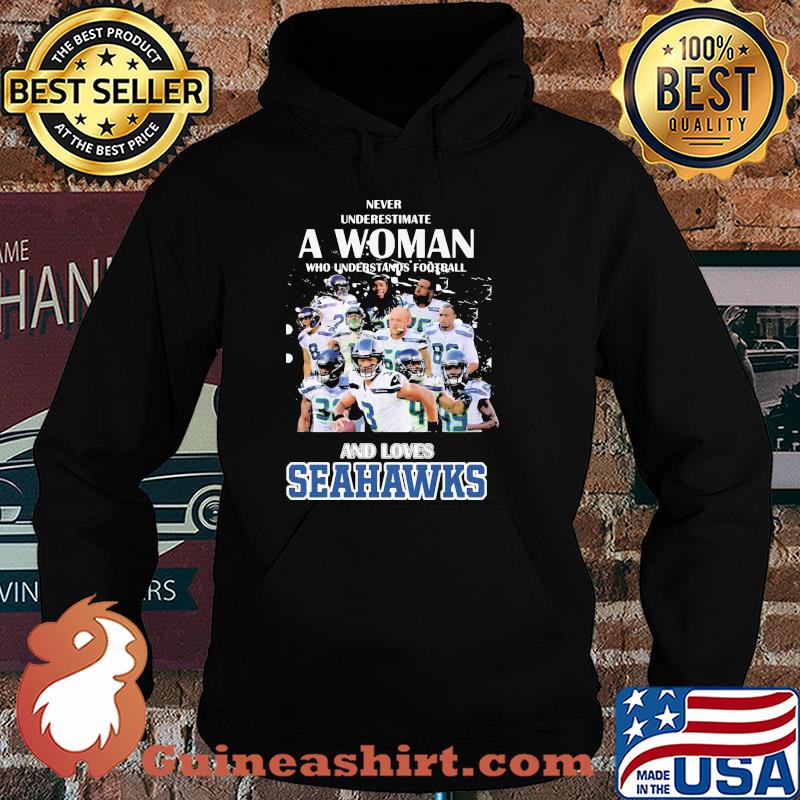 Never underestimate a woman who understands football and loves seattle seahawks football s Hoodie