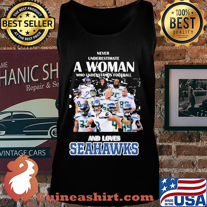 Never underestimate a woman who understands football and loves seattle seahawks football s Tank top