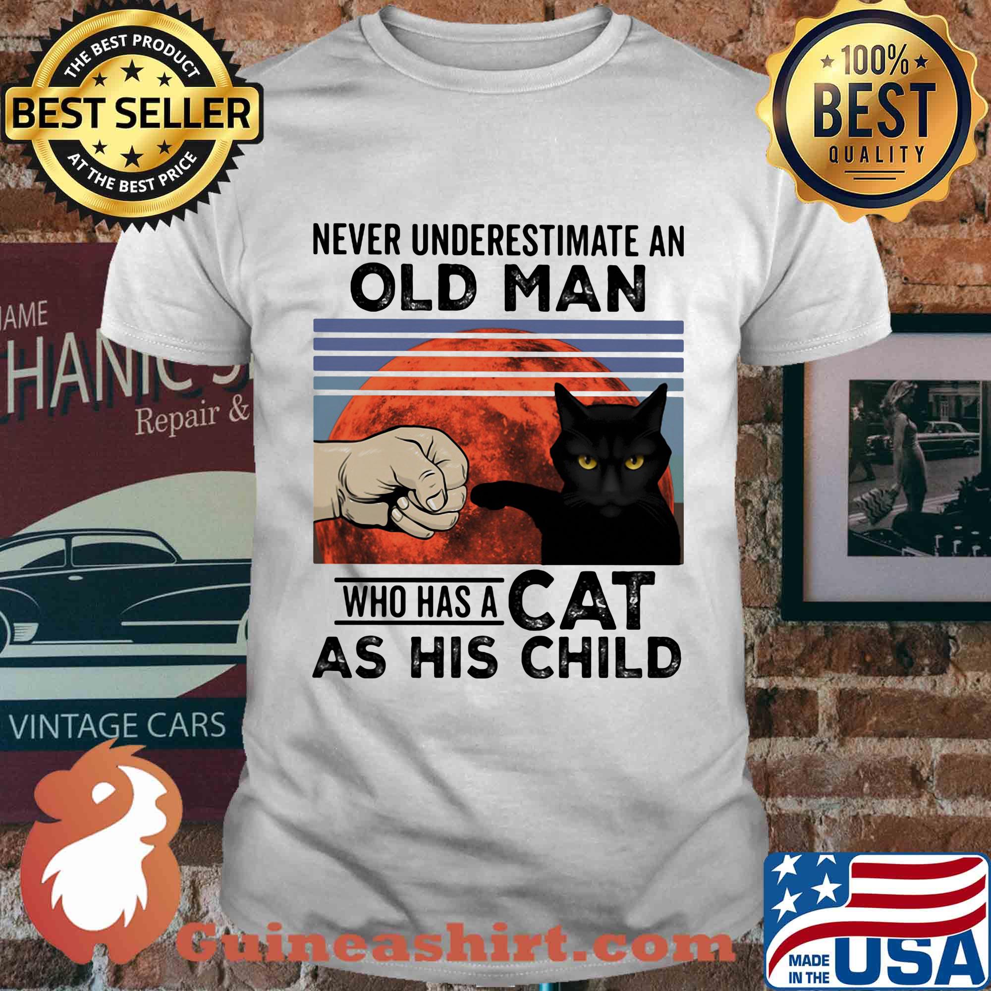Never underestimate an old man who has a cat as his child vintage shirt