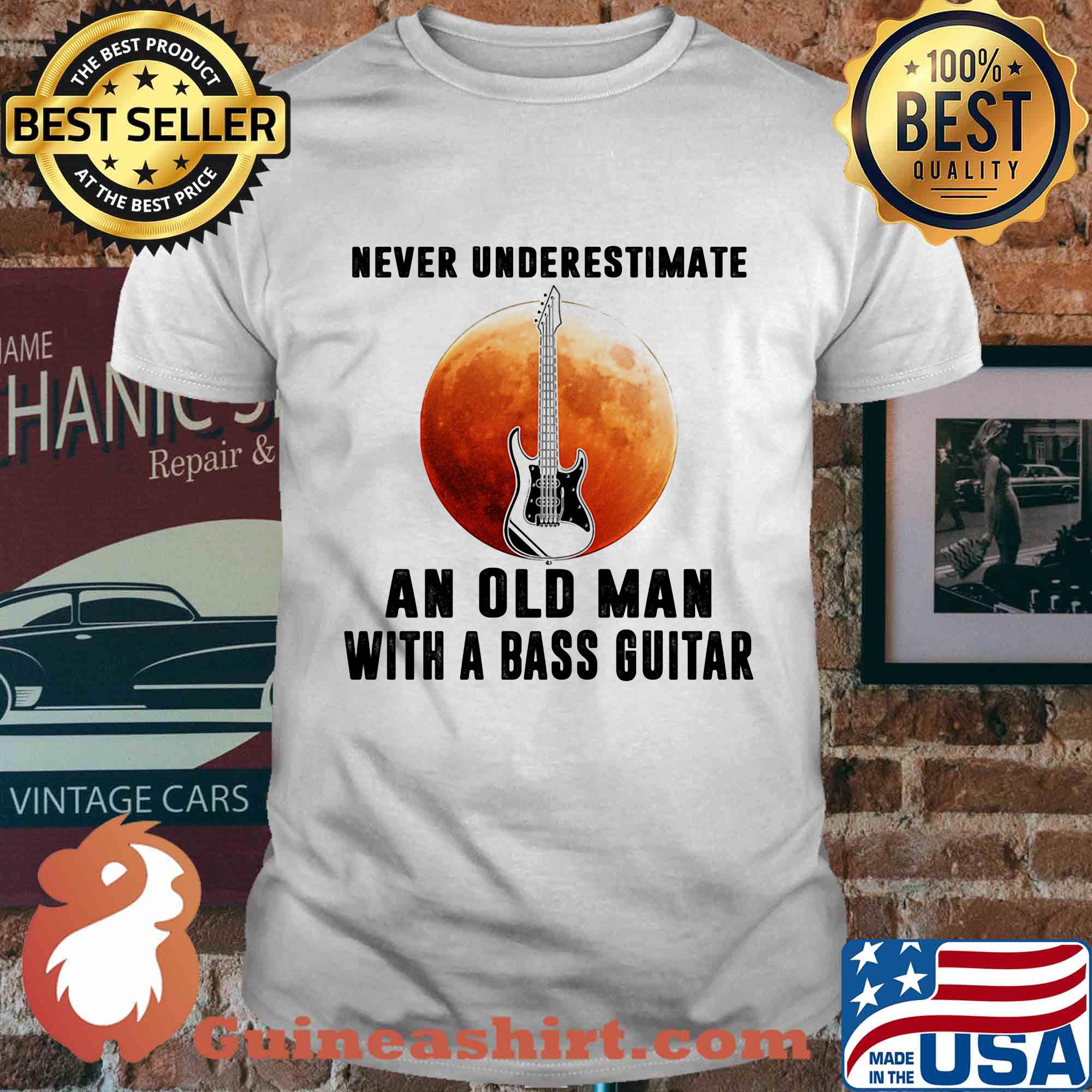 Never underestimate an old man with a bass guitar shirt