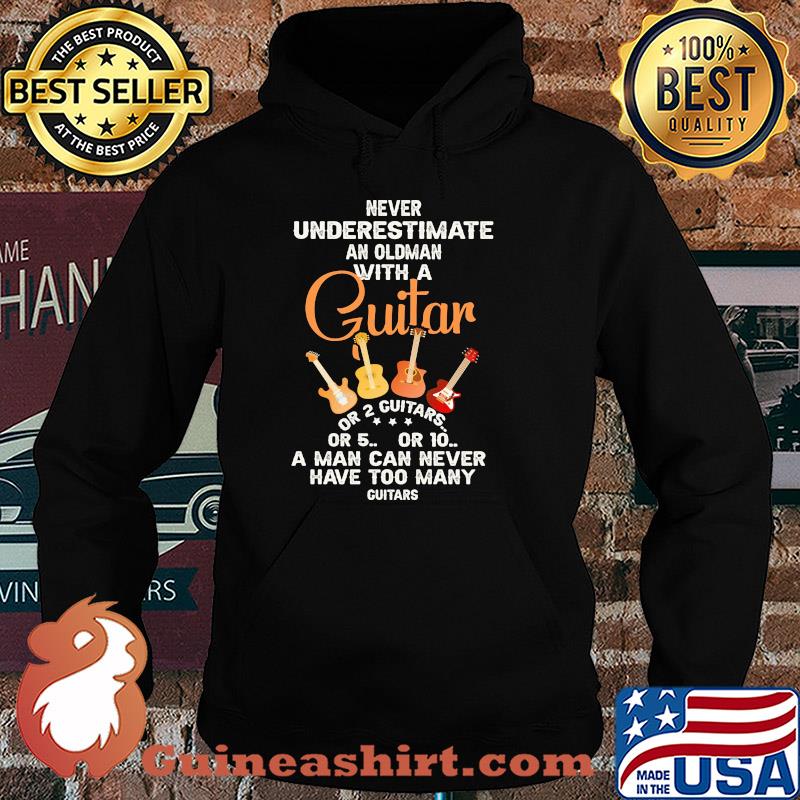 Never underestimate an oldman with a guitar or 2 guitars s Hoodie