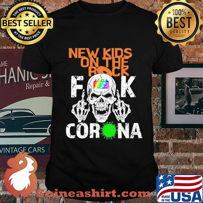 New kids on the rock skull fuck coronavirus shirt
