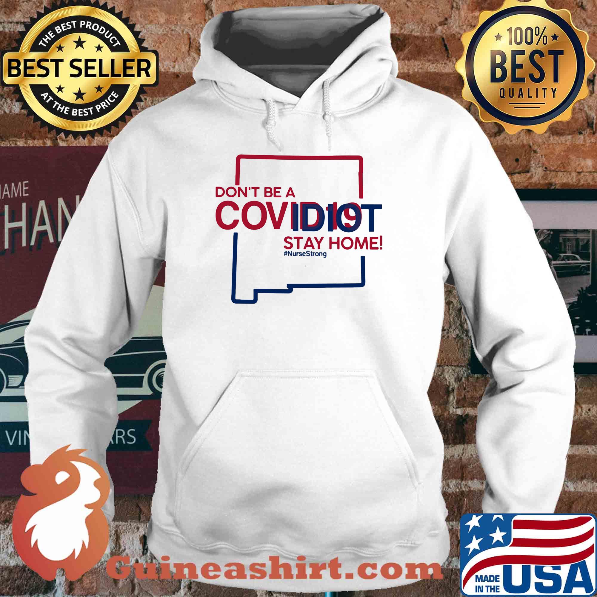 New Mexico Don't be a covid 19 covidiot stay home nursestrong s Hoodie