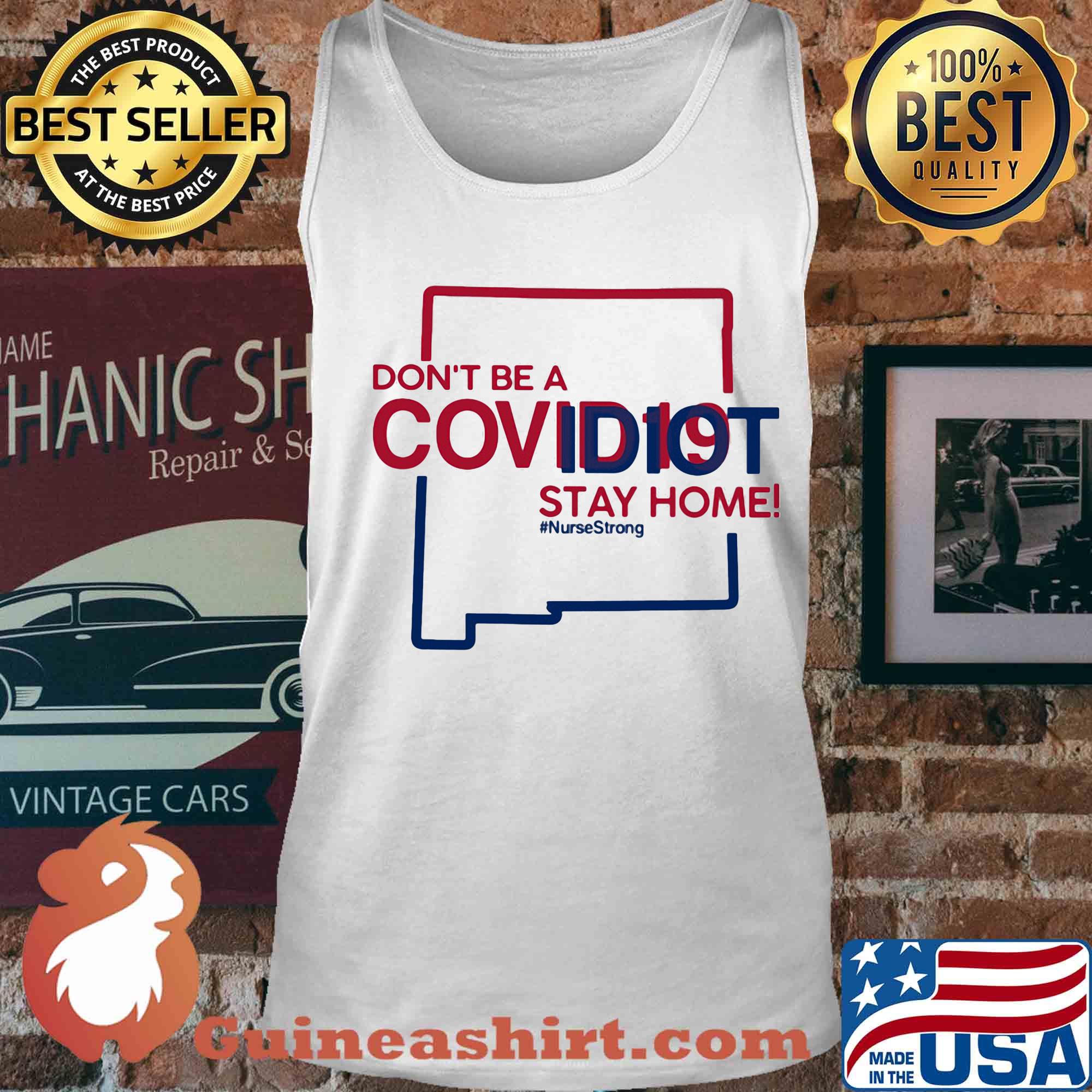 New Mexico Don't be a covid 19 covidiot stay home nursestrong s Tank top